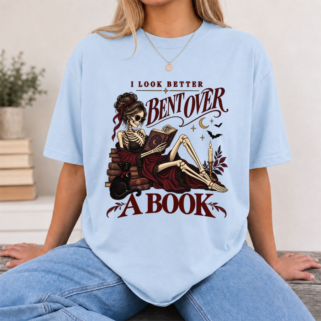 I Look Better Bent Over A Book Printed T-Shirt | Spicy Book Lover Gift Light Blue