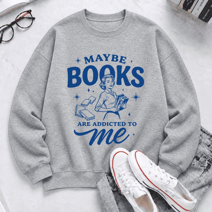 Maybe Books Are Addicted To Me Softstyle Sweatshirt | Feminist Book Lover Gift Sport Grey