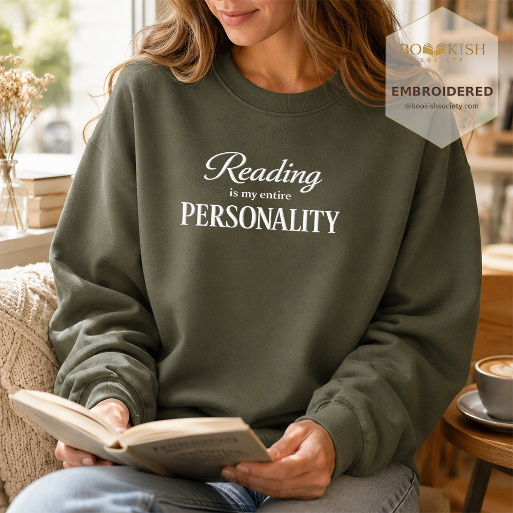 Reading Is My Entire Personality Embroidered Sweatshirt | Reader Gift Military Green