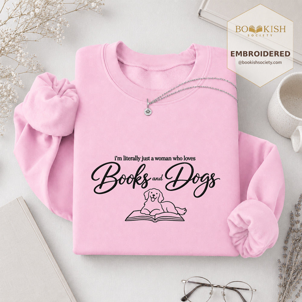 Just A Woman Who Loves Books And Dogs Embroidered Sweatshirt | Dog Lover & Reader Gift Light Pink