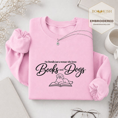 Just A Woman Who Loves Books And Dogs Embroidered Sweatshirt | Dog Lover & Reader Gift Light Pink