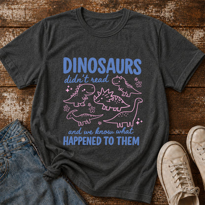 Dinosaurs Didn't Read Softstyle T-Shirt | Book Lover Gift Dark Heather