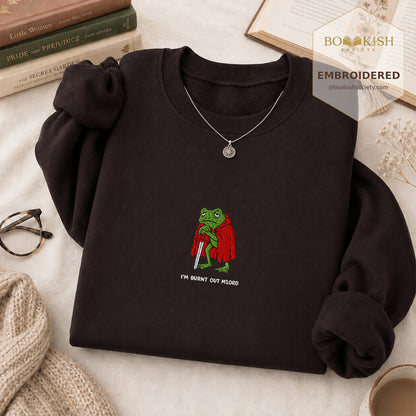 I’m Burnt Out M’Lord Embroidered Sweatshirt | Reader Gift Dark Chocolate