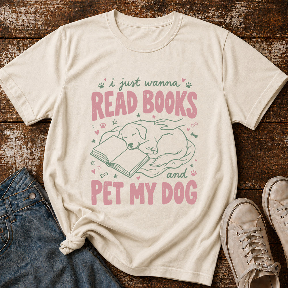 I Just Wanna Read Books And Pet My Dog Cotton T-Shirt | Dog Lover & Reader Gift Natural