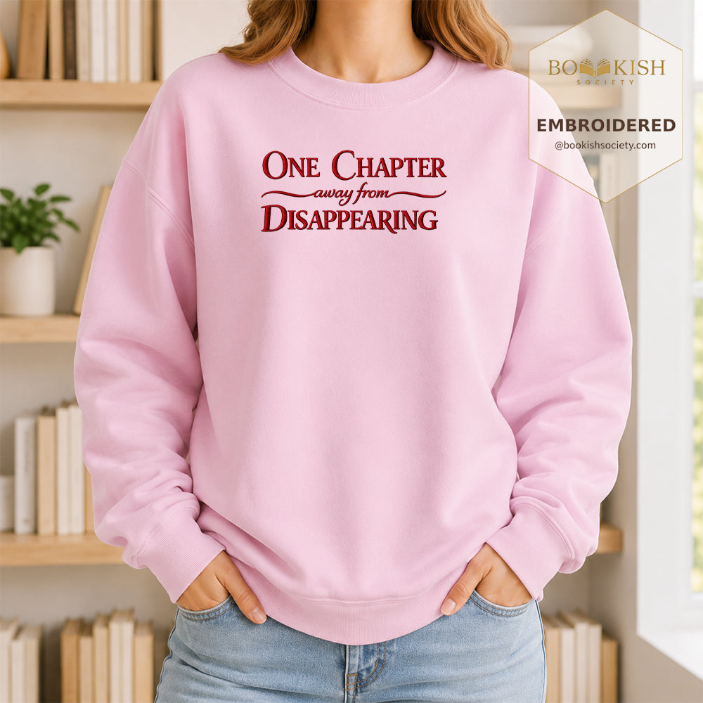 One Chapter Away From Disappearing Embroidered Sweatshirt | Reader Gift Light Pink