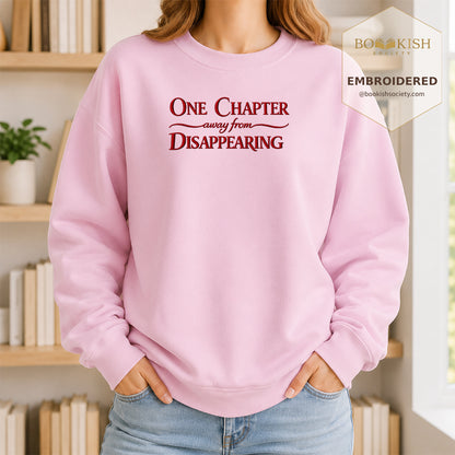 One Chapter Away From Disappearing Embroidered Sweatshirt | Reader Gift Light Pink