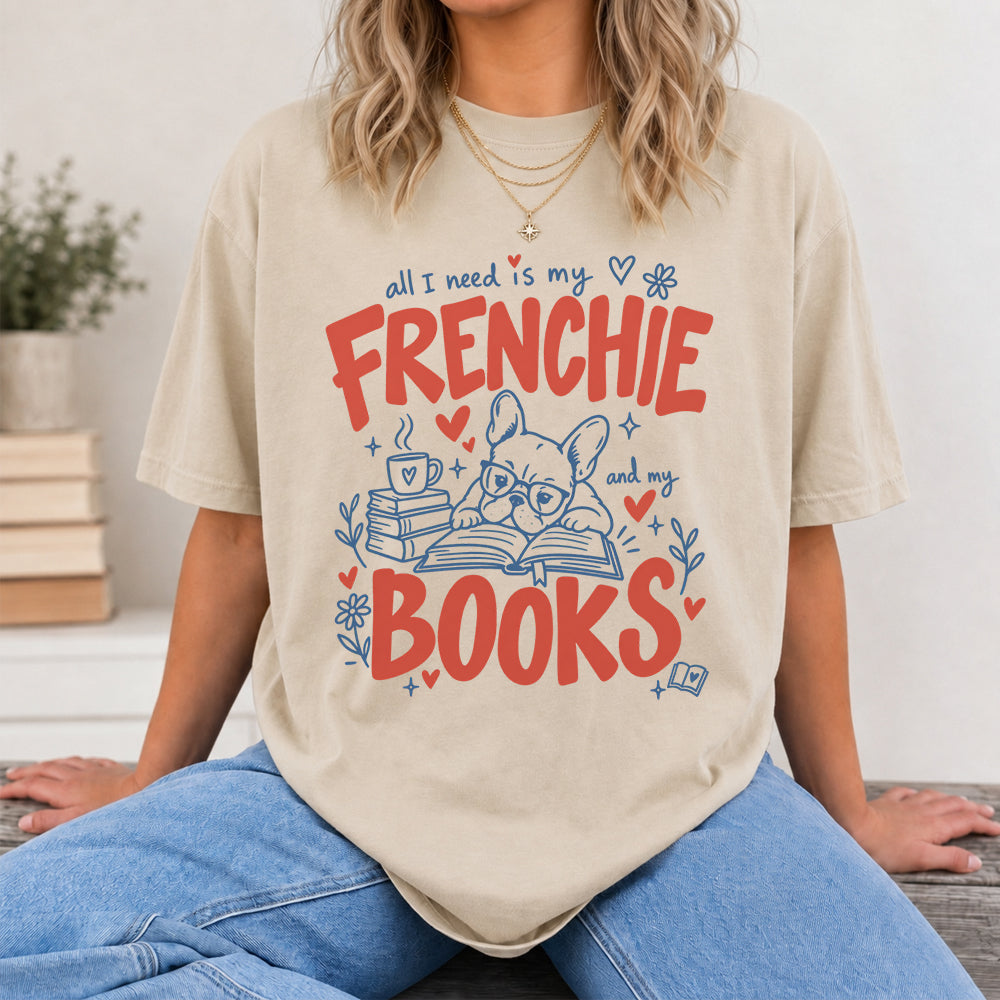 All I Need Is My Frenchie And My Books Cotton T-Shirt | Frenchie Dog Lover & Reader Gift Sand