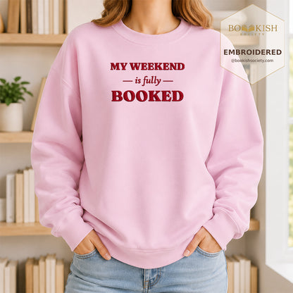 My Weekend Is Fully Booked Embroidered Sweatshirt | Reader Gift Light Pink
