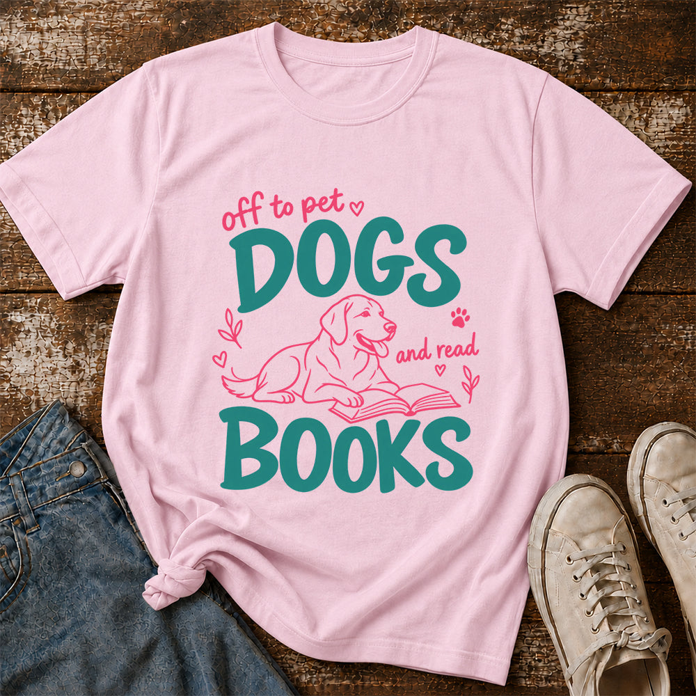 Off To Pet Dogs And Read Books Cotton T-Shirt | Dog Lover & Reader Gift Light Pink