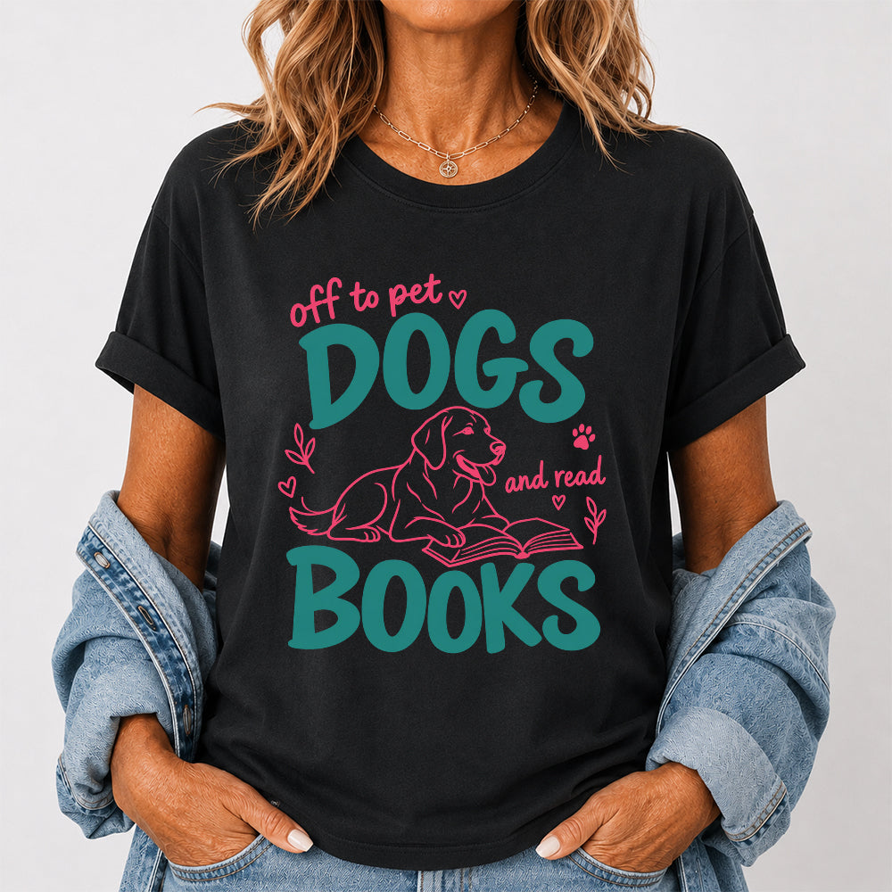 Off To Pet Dogs And Read Books Cotton T-Shirt | Dog Lover & Reader Gift Black