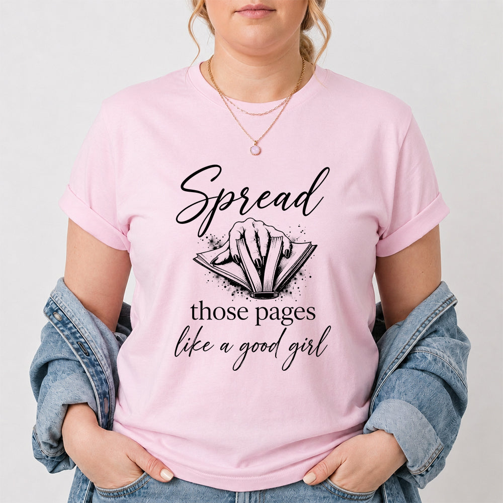 Spread Those Pages Like A Good Girl Printed T-Shirt | Spicy Reader Gift Light Pink