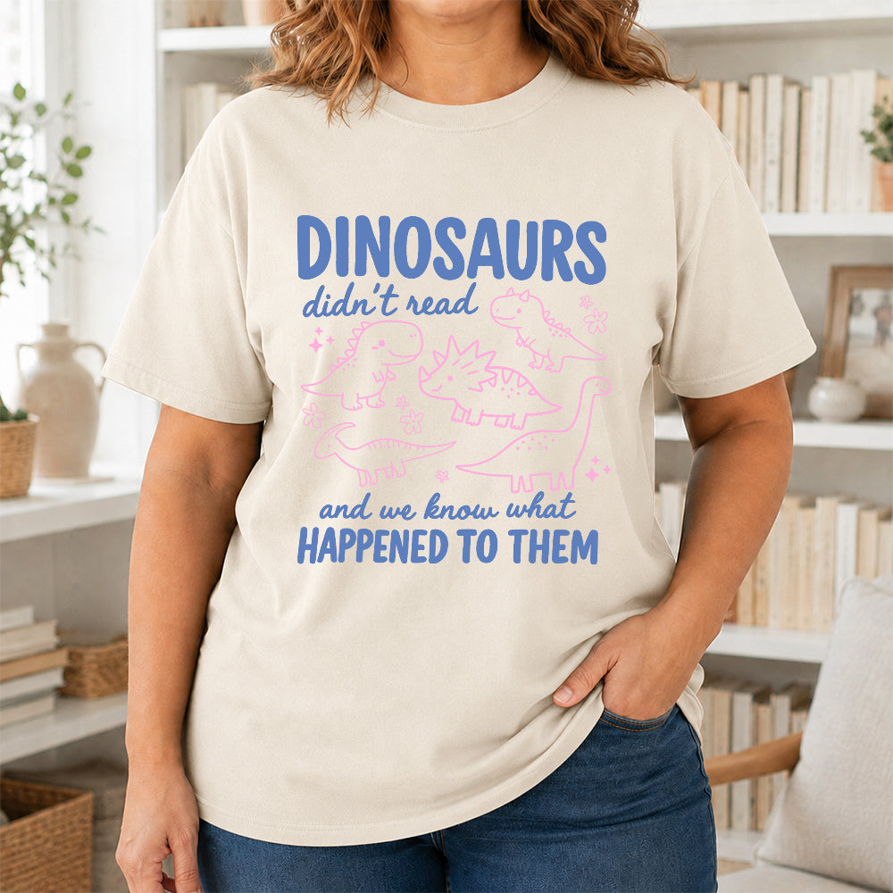 Dinosaurs Didn't Read Softstyle T-Shirt | Book Lover Gift Natural