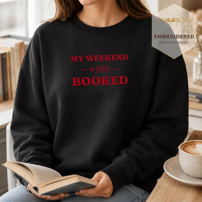 My Weekend Is Fully Booked Embroidered Sweatshirt | Reader Gift Black
