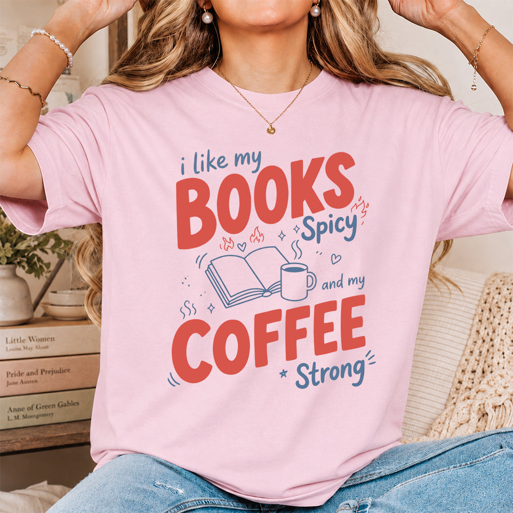 I Like My Books Spicy And My Coffee Strong Cotton T-Shirt | Coffee Lover & Smut Reader Gift Light Pink