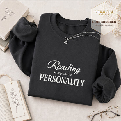Reading Is My Entire Personality Embroidered Sweatshirt | Reader Gift Dark Heather