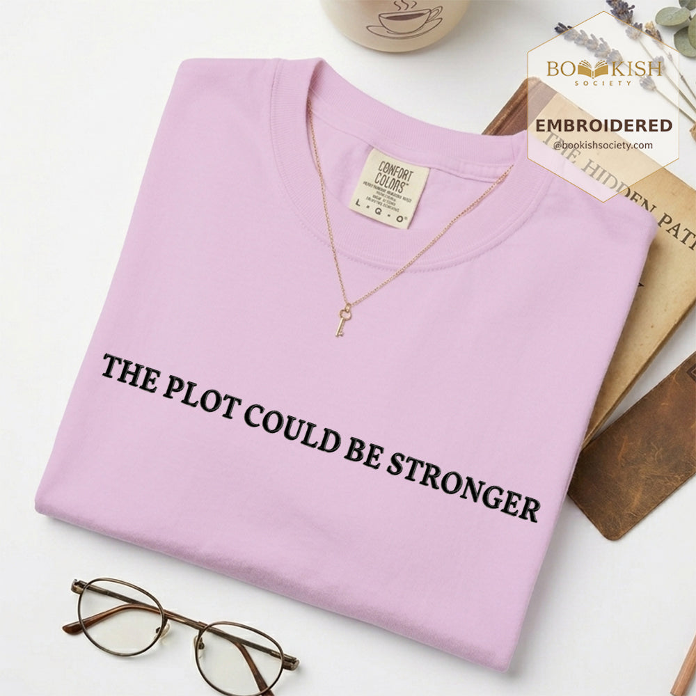 Embroidered The Plot Could Be Stronger Comfort Color® T-shirt Book Lover Gift Orchid