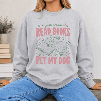 I Just Wanna Read Books And Pet My Dog Crewneck Sweatshirt | Dog Lover & Reader Gift Sport Grey