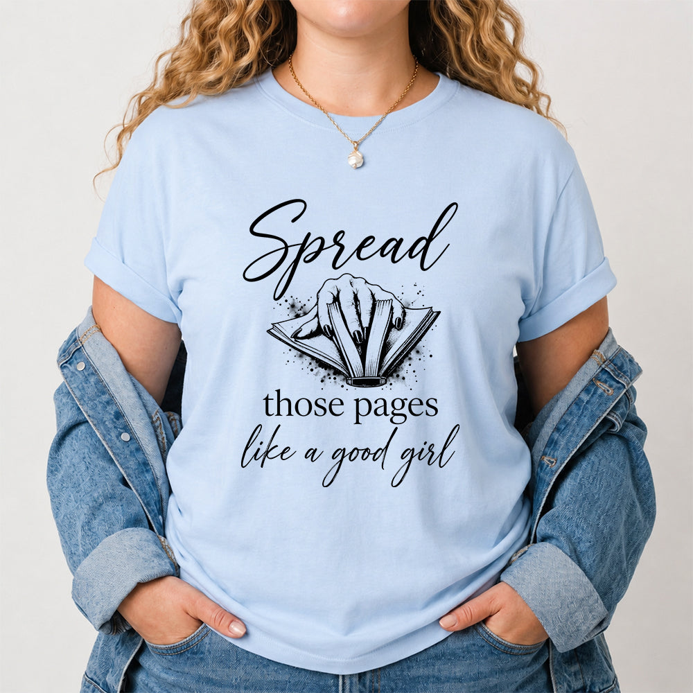 Spread Those Pages Like A Good Girl Printed T-Shirt | Spicy Reader Gift Light Blue