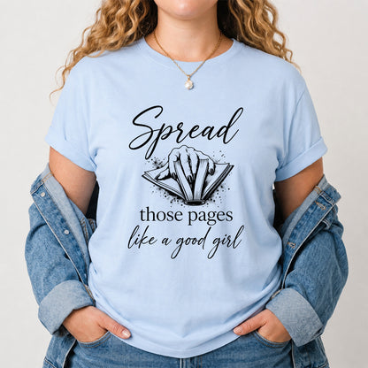 Spread Those Pages Like A Good Girl Printed T-Shirt | Spicy Reader Gift Light Blue