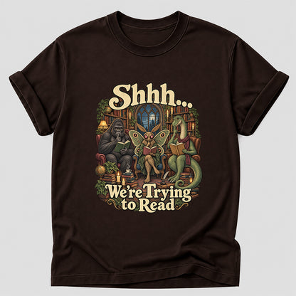 Shh... We Trying To Read Cotton T-Shirt | Midnight Reader Gift Dark Chocolate