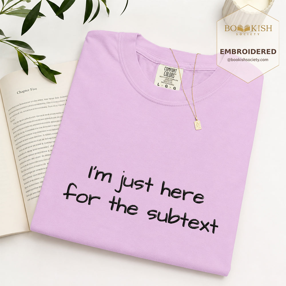 Embroidered I’m Just Here For The Subtext Comfort Color® T-shirt Book Lover Gift Orchid