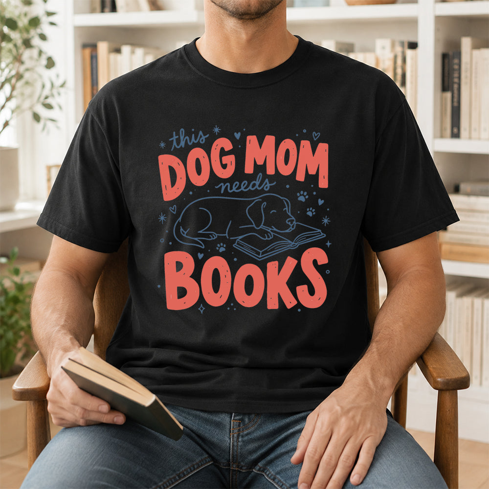 Dog Mom Needs Books Cotton T-Shirt | Dog Lover & Reader Gift Black