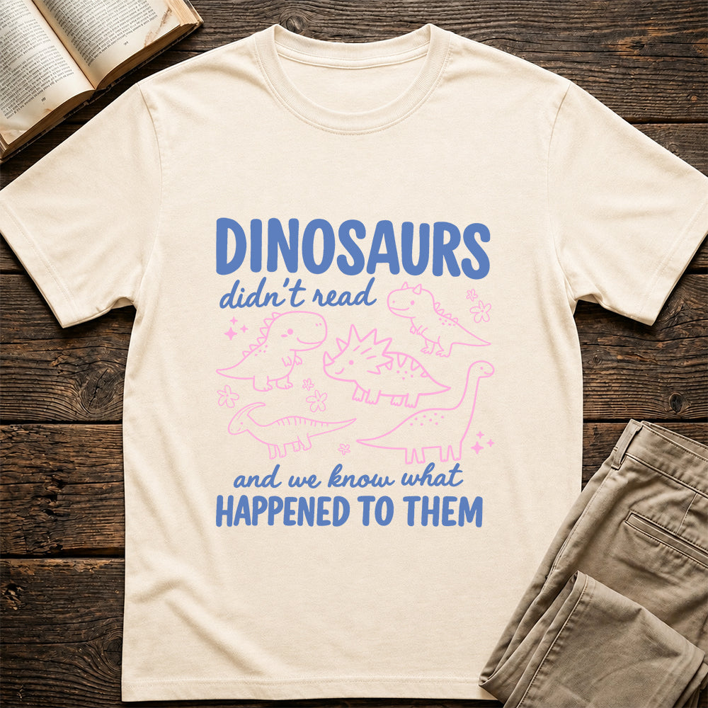 Dinosaurs Didn't Read Softstyle T-Shirt | Book Lover Gift Natural