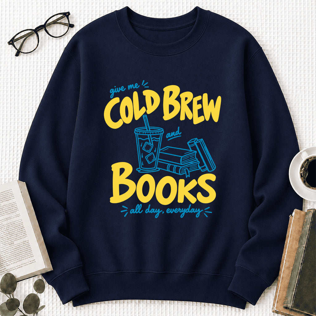  Give Me Cold Brew And Books Crewneck Sweatshirt | Reader Gift Navy