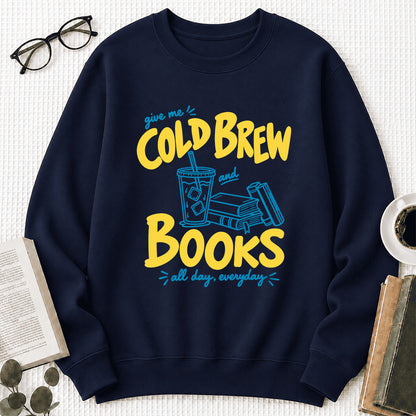  Give Me Cold Brew And Books Crewneck Sweatshirt | Reader Gift Navy