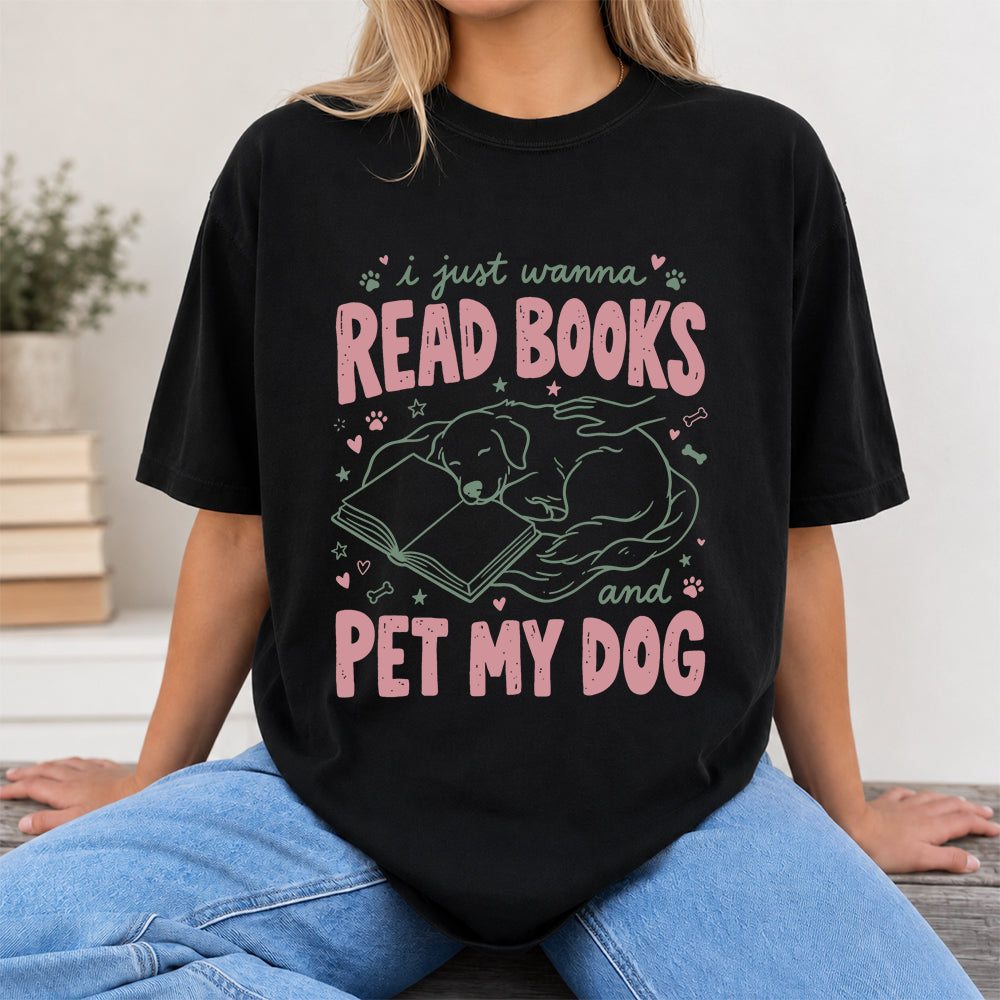 I Just Wanna Read Books And Pet My Dog Cotton T-Shirt | Dog Lover & Reader Gift Black