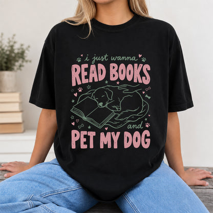I Just Wanna Read Books And Pet My Dog Cotton T-Shirt | Dog Lover & Reader Gift Black