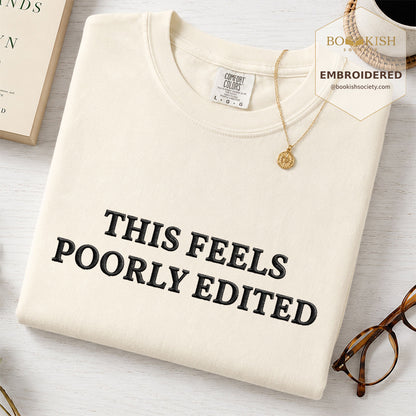Embroidered This Feels Poorly Edited Comfort Color® T-shirt Book Lover Gift Ivory