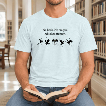 No Book, No Dragon, Absolute Tragedy Ultra-Soft Cotton T-Shirt | Fantasy Reader Gift Heather Ice Blue