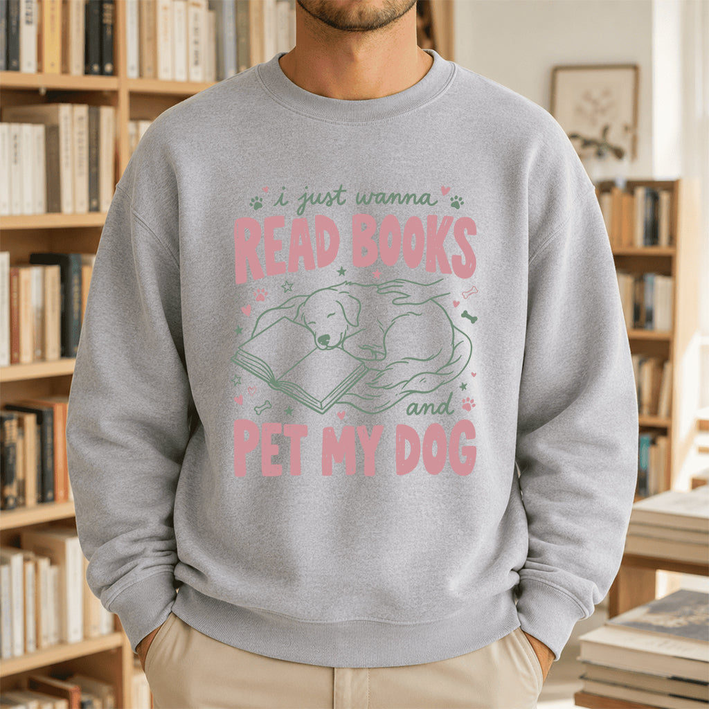 I Just Wanna Read Books And Pet My Dog Crewneck Sweatshirt | Dog Lover & Reader Gift Sport Grey