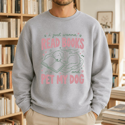I Just Wanna Read Books And Pet My Dog Crewneck Sweatshirt | Dog Lover & Reader Gift Sport Grey