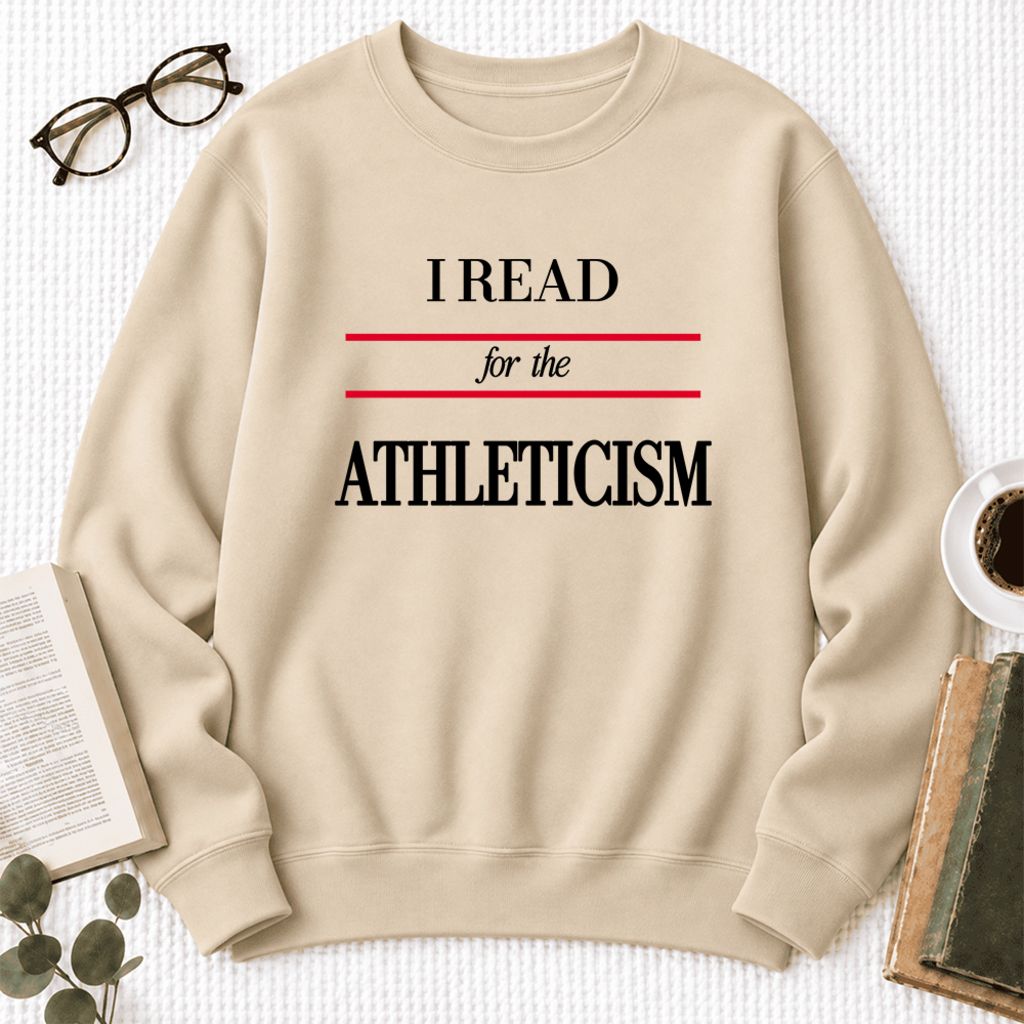 I Read For The Athleticism Softstyle Sweatshirt | Funny Reader Gift Sand