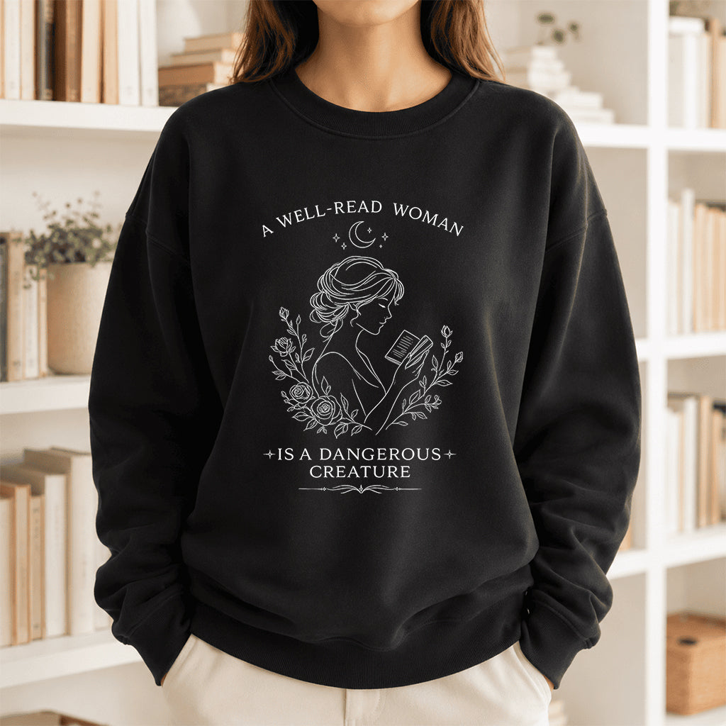 A Well Read Woman Is A Dangerous Creature Crewneck Sweatshirt | Reader Gift Black