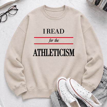 I READ FOR THE ATHLETICISM Crewneck Sweatshirt | Reader Gift Sand