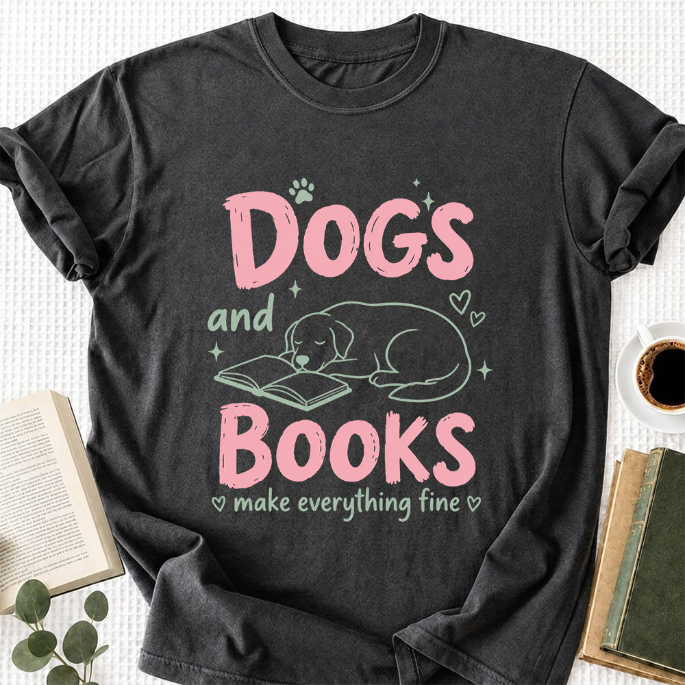 Dogs And Books Make Everything Fine Cotton T-Shirt | Dog Lover & Reader Gift Dark Heather