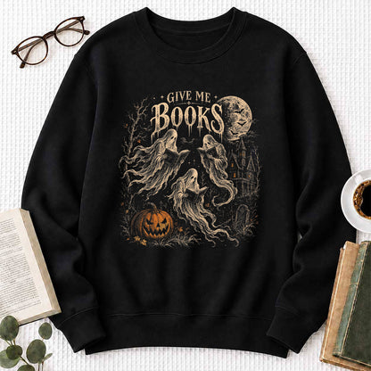 Give Me Books Printed Sweatshirt | Halloween Book Lover Gift Black