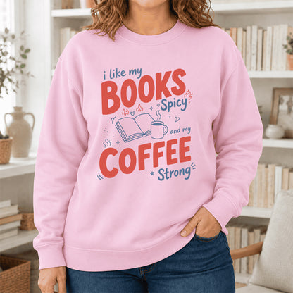 I Like My Books Spicy And My Coffee Strong Crewneck Sweatshirt | Coffee Lover & Smut Reader Gift Light Pink