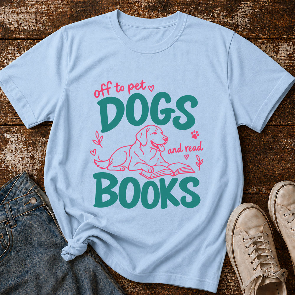Off To Pet Dogs And Read Books Cotton T-Shirt | Dog Lover & Reader Gift Light Blue