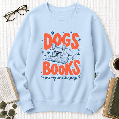 Dogs And Books Are My Love Language Crewneck Sweatshirt | Dog Lover & Reader Gift Light Blue