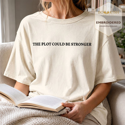 Embroidered The Plot Could Be Stronger Comfort Color® T-shirt Book Lover Gift Ivory