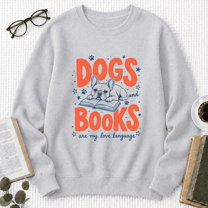 Dogs And Books Are My Love Language Crewneck Sweatshirt | Dog Lover & Reader Gift Sport Grey