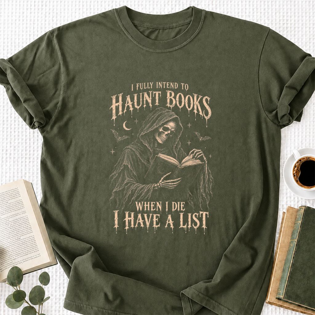 I Fully Intend To Haunt Books Printed T-Shirt | Halloween Reader Gift Military Green