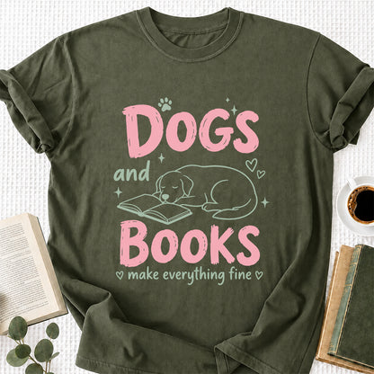 Dogs And Books Make Everything Fine Cotton T-Shirt | Dog Lover & Reader Gift Military Green