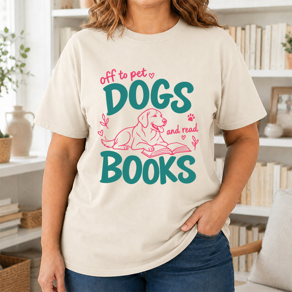 Off To Pet Dogs And Read Books Cotton T-Shirt | Dog Lover & Reader Gift Natural