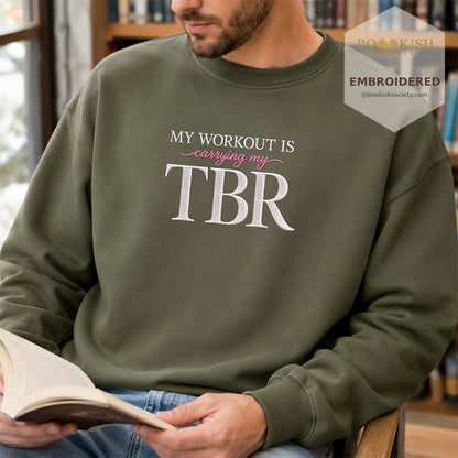 My Workout Is Carrying My TBR Embroidered Sweatshirt | Reader Gift Military Green