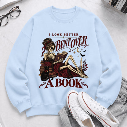 I Look Better Bent Over A Book Printed Sweatshirt | Spicy Book Lover Gift Light Blue